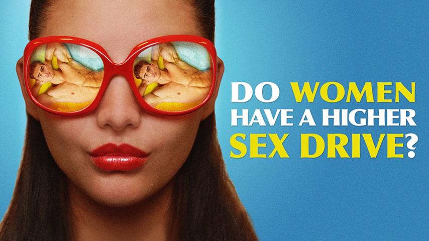 فيلم Do Women Have a Higher Sex Drive? 2018 مترجم