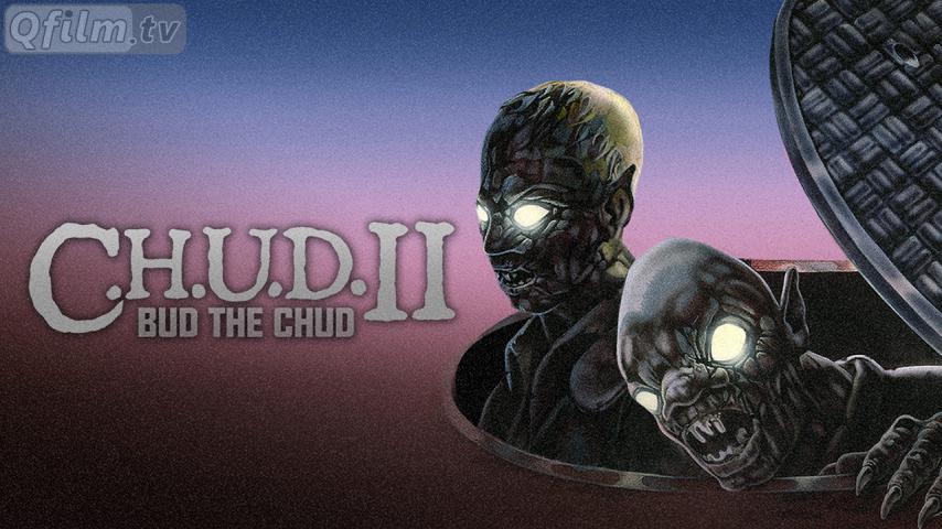 فيلم C.H.U.D. II: Bud the Chud 1989 مترجم